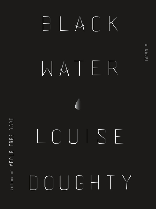 Title details for Black Water by Louise Doughty - Wait list